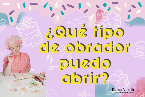 ¿Qué tipo de obrador puedes montar en España (y cuál te conviene a ti)? 🍰